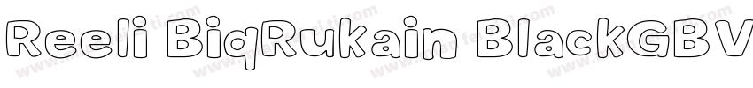 Reeli BiqRukain BlackGBV10 Reqular字体转换